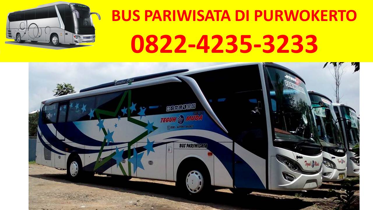 Sewa bus pariwisata purwokerto 082242353233 (Tsel)