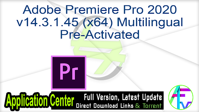 Adobe Premiere Pro 2020 v14.3.1.45 (x64) Multilingual Pre-Activated