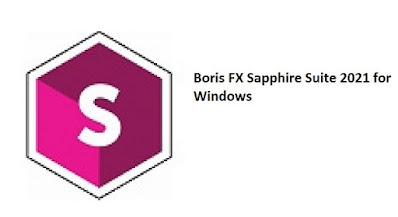 Boris FX Sapphire Suite 2021 Free Download for Windows