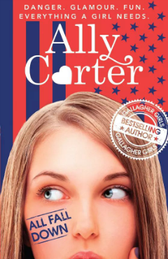 ARC REVIEW – ALL FALL DOWN by Ally Carter