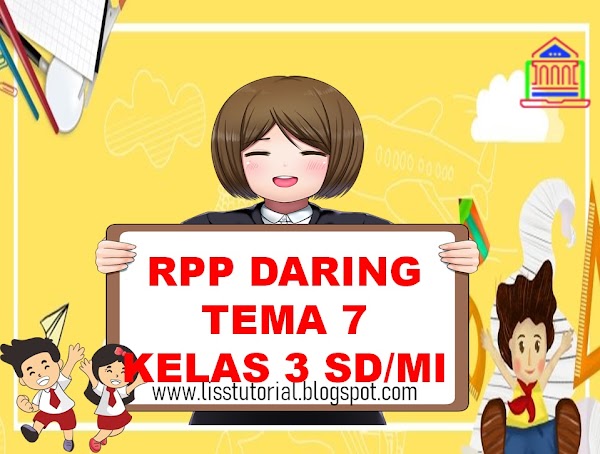 Contoh RPP Daring 1 Lembar Tema 7 Semester 2 Kelas 3 SD/MI