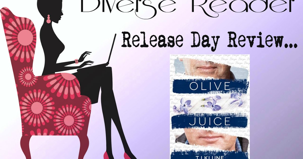 Diverse Reader Release Day Review Olive Juice by TJ Klune Review 