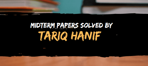 tariq hanif midterm past papers