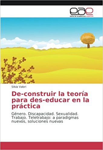 De-Construir la Teoría para Des-Educar en la Practica