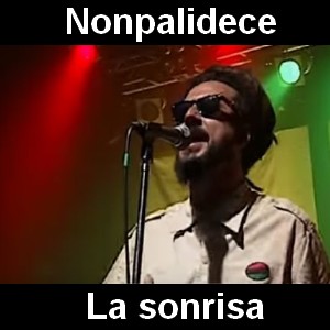 Nonpalidece - La sonrisa