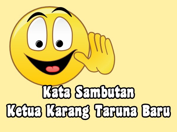 Kata Sambutan Singkat Ketua Karang Taruna Baru - Muha Moch - TINTA PENA