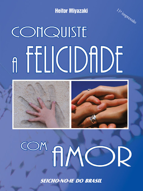 Conquiste a Felicidade com Amor - Heitor Miyazaki