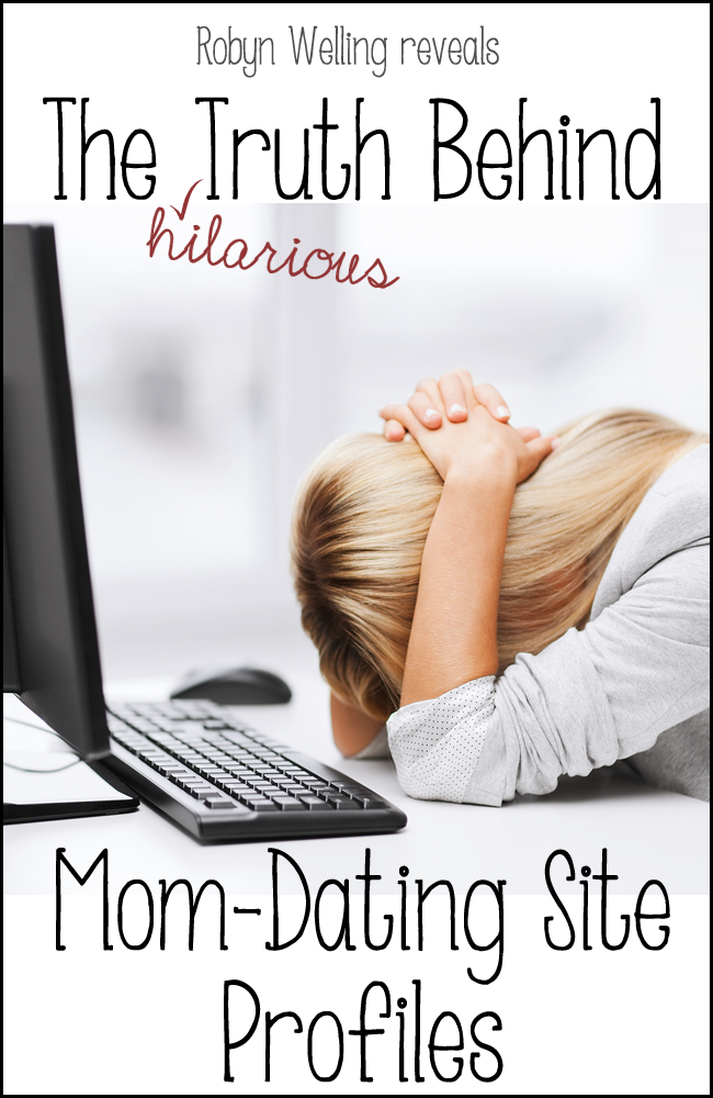 humor article about the bios on mom-dating sites by Robyn Welling @RobynHTV