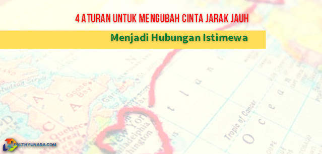 4 Aturan Untuk Mengubah Cinta Jarak Jauh Menjadi Hubungan Istimewa 4 Aturan Untuk Mengubah Cinta Jarak Jauh Menjadi Hubungan Istimewa
