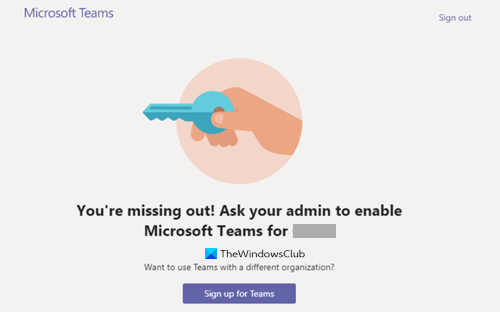 관리자에게 Microsoft Teams를 활성화하도록 요청하세요.