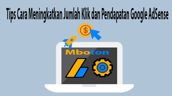 Tips Meningkatkan Jumlah Klik Pendapatan Google AdSense