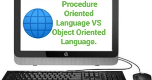 Difference Between The Procedure Oriented Language and Object Oriented ...