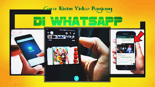 Cara kirim video panjang di wahatsapp