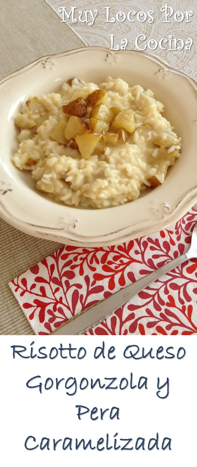 Muy Locos Por La Cocina Risotto de Queso y Pera Caramelizada