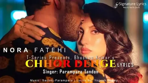 Chhor Denge Lyrics - Parampara Tandon Ft Nora Fatehi