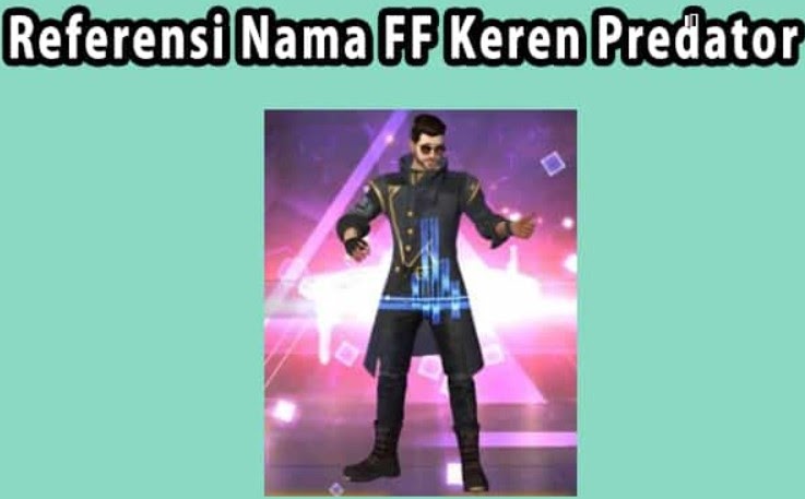 Nama Ff Keren Predator Terbaru 2021 Ambil Saja Area Tekno