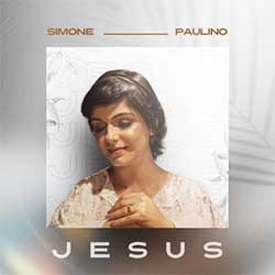 Baixar Música Gospel Jesus - Simone Paulino Mp3