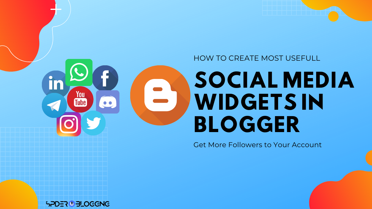 How To Create Most UseFul Social Widgets in Blogger Spider Blogging