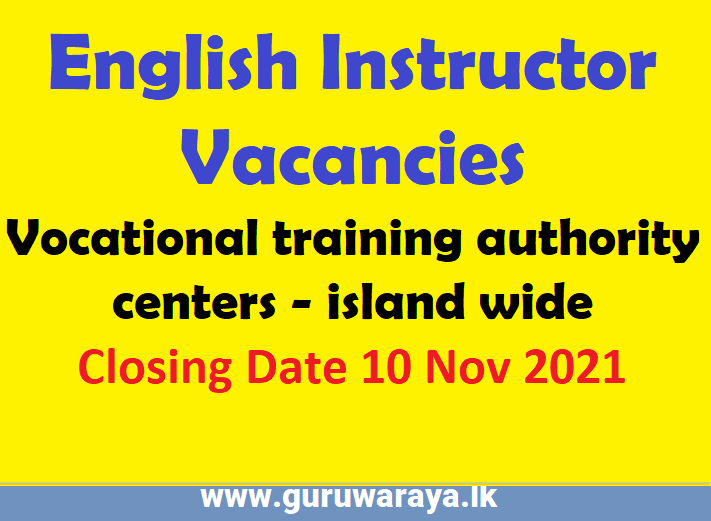 English Instructor Vacancy - Vocational Training Centers Island Wide  