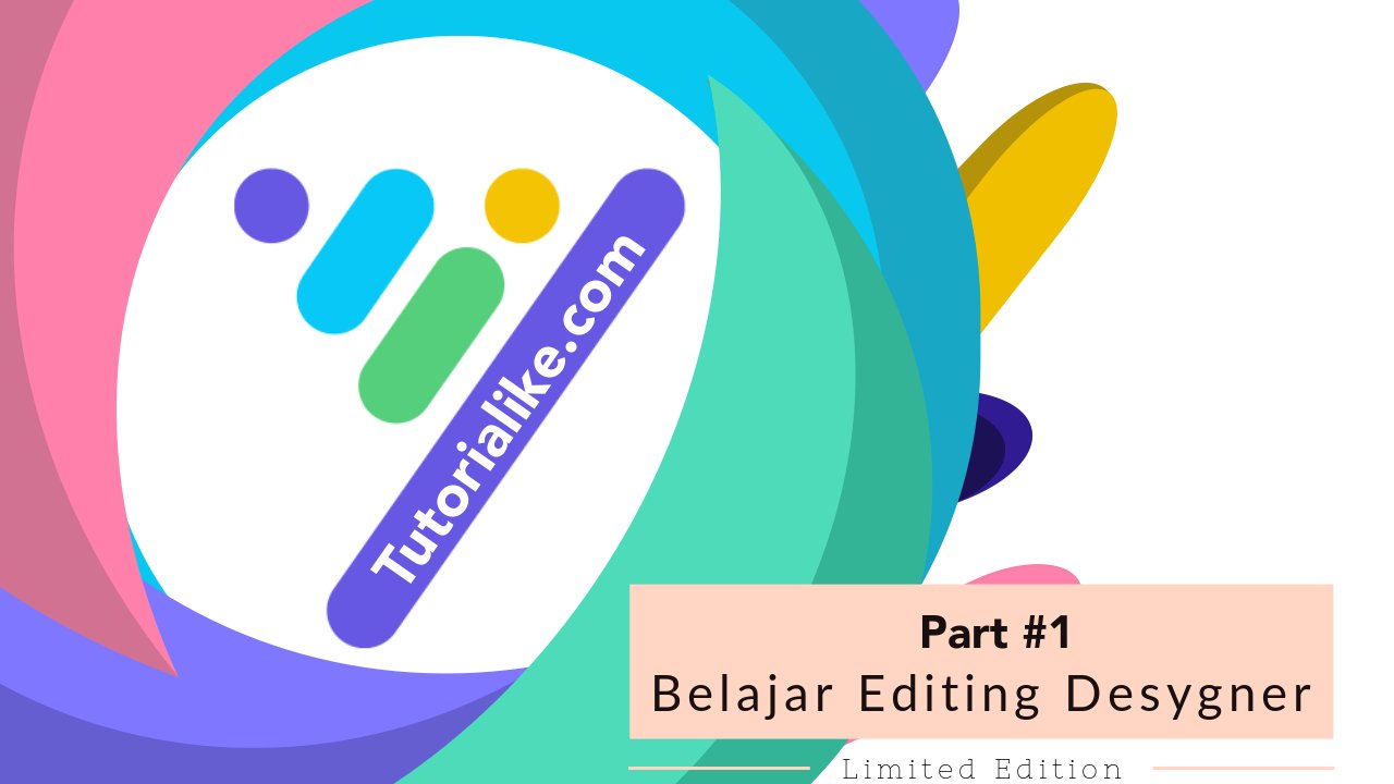 Tutorial Editing Desygner, Dasar Hingga Profesional #Part1