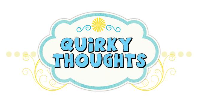 Quirky Thoughts