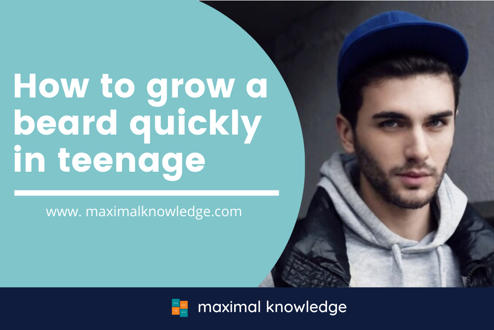 How To Grow A Beard Quickly In Teenage 11 Tips