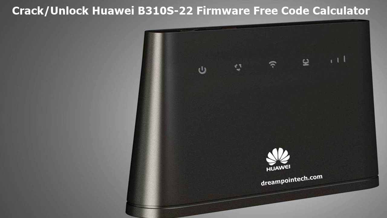 Crack/Unlock Huawei B310S22 Firmware Free Code Calculator