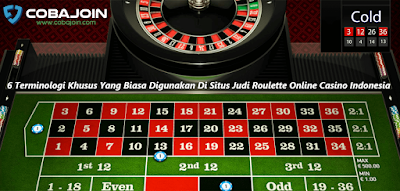 6 Terminologi Khusus Yang Biasa Digunakan Di Situs Judi Roulette Online Casino Indonesia