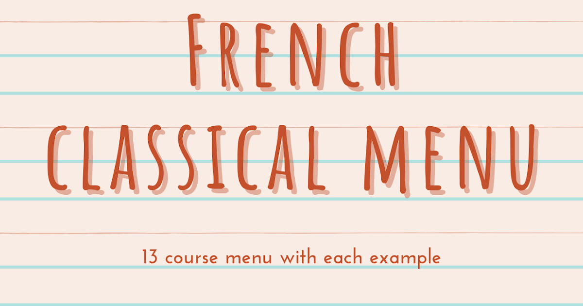 17 & 13 French classical menu and each example??