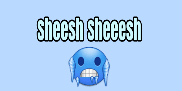 What Does 'Sheesh Sheeesh' Mean on TikTok?