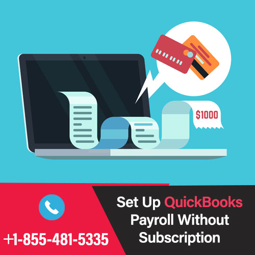 Can You Use Quickbooks Payroll Without Subscription?
