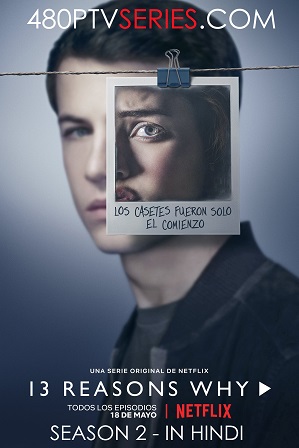 13 Reasons Why Season 2 Full Hindi Dual Audio Download 480p 720p All Episodes