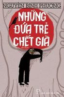 Những Đứa Trẻ Chết Già - Nguyễn Bình Phương