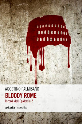 Bloody Rome. Ricordi dall'Epidemia Z