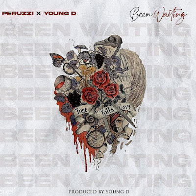 Peruzzi & YOUNG D - Been Waiting