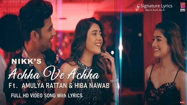Achha Ve Achha Lyrics - Nikk - Ft. Amulya Rattan - Hiba Nawab