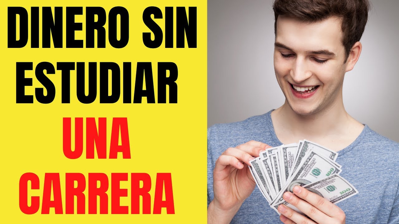 Como ganar DINERO SIN ESTUDIAR una carrera