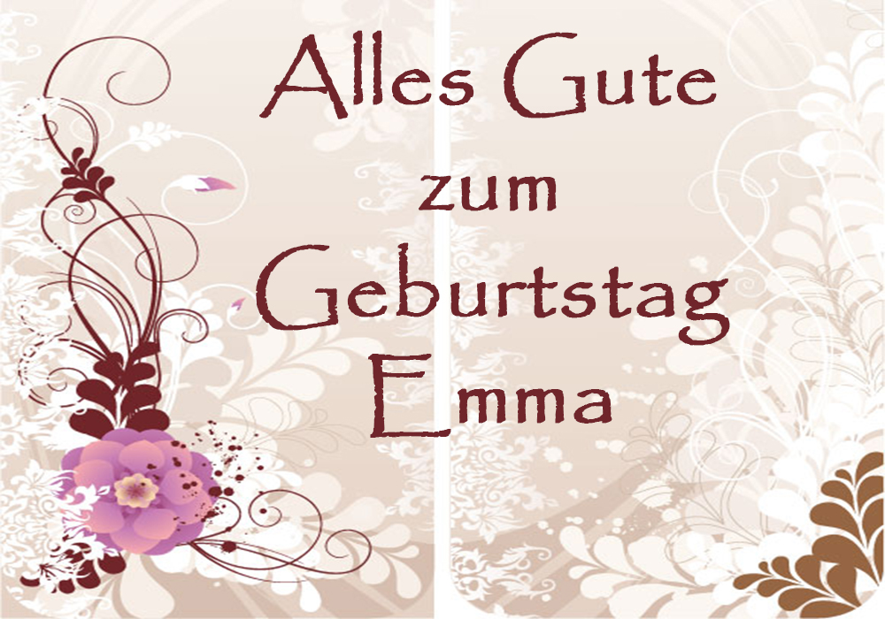 Alles Gute zum Geburtstag Alles Gute zum Geburtstag Emma