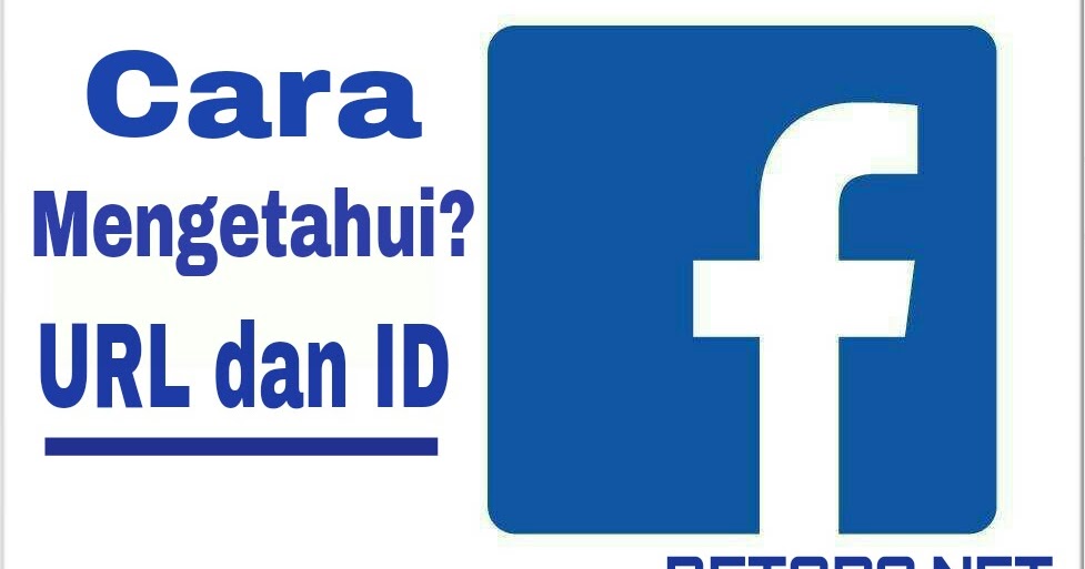 Cara Melihat Url Dan Id Alamat Facebook Sendiri Betara Net