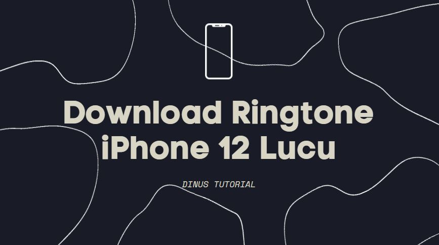 download ringtone lucu iphone 12 tanpa aplikasi