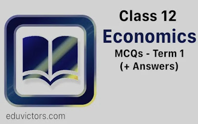 CBSE Class 12 Economics - Term 1 MCQs (2021-22) #class12Economics #cbseterm1 #economics #eduvictors