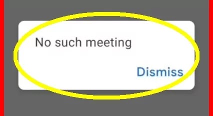 How To Fix No Such Meeting Error Problem Solved in Google Meet App
