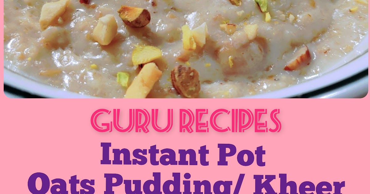 Instant Pot Oats Kheer Oats Pudding