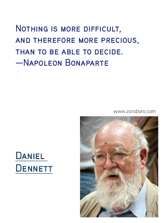 Daniel C. Dennett Quotes. Inspirational Quotes, Daniel C. Dennett Science/Evolution Quotes, Daniel C. Dennett Free-will Quotes, Daniel C. Dennett Happiness Quotes, Purpose Quotes, Daniel C. Dennett Life Quotes. Daniel Dennett Philosophy