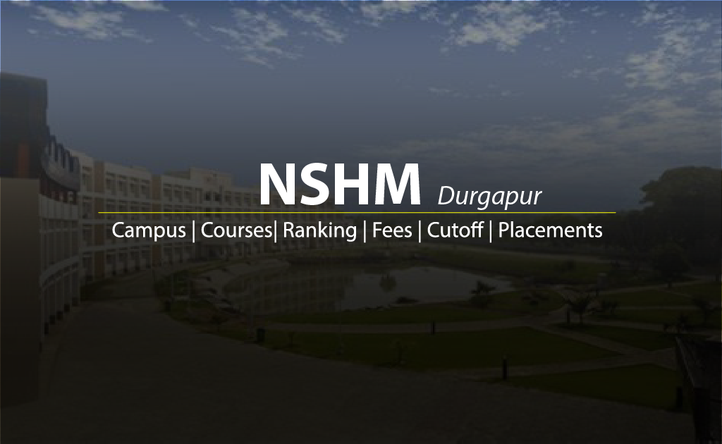NSHM KNOWLEDGE CAMPUS, DURGAPUR GROUP OF INSTITUTIONS