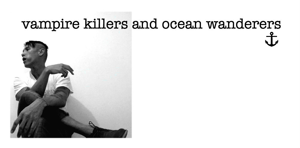 vampire killers and ocean wanderers