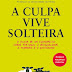 Cultura Editora | "A Culpa Vive Solteira" de Luís Aguiar-Conraria