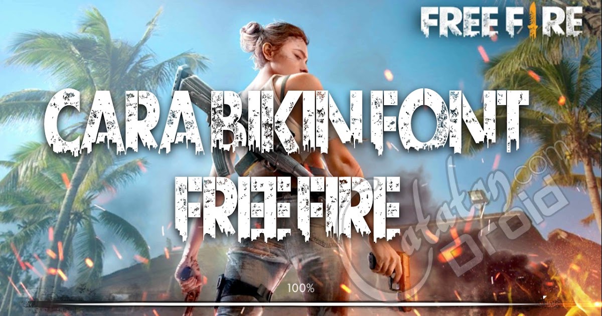 Cara Membuat Tulisan Font Free Fire Battleground CatatanDroid