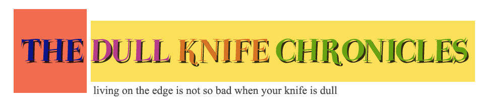                     The Dull Knife Chronicles