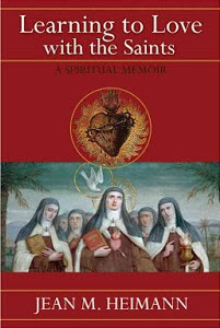 Learning to Love With the Saints: A Spiritual Memoir